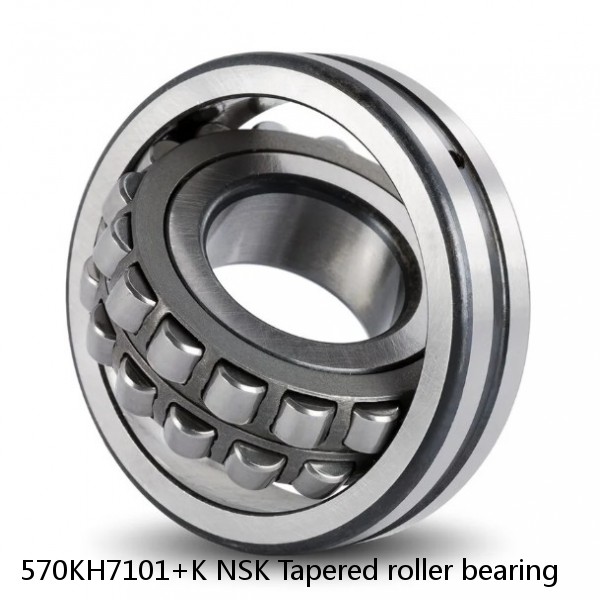 570KH7101+K NSK Tapered roller bearing