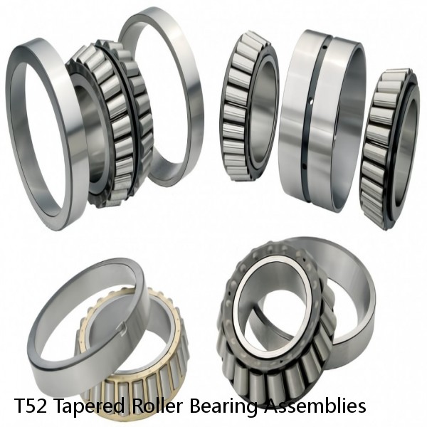 T52 Tapered Roller Bearing Assemblies