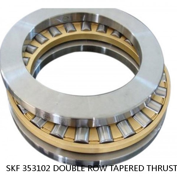 SKF 353102 DOUBLE ROW TAPERED THRUST ROLLER BEARINGS