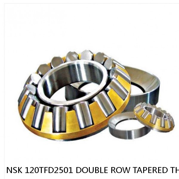 NSK 120TFD2501 DOUBLE ROW TAPERED THRUST ROLLER BEARINGS