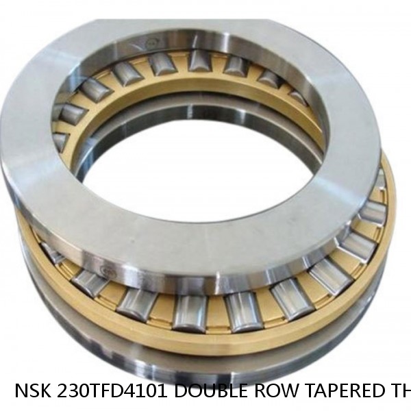 NSK 230TFD4101 DOUBLE ROW TAPERED THRUST ROLLER BEARINGS